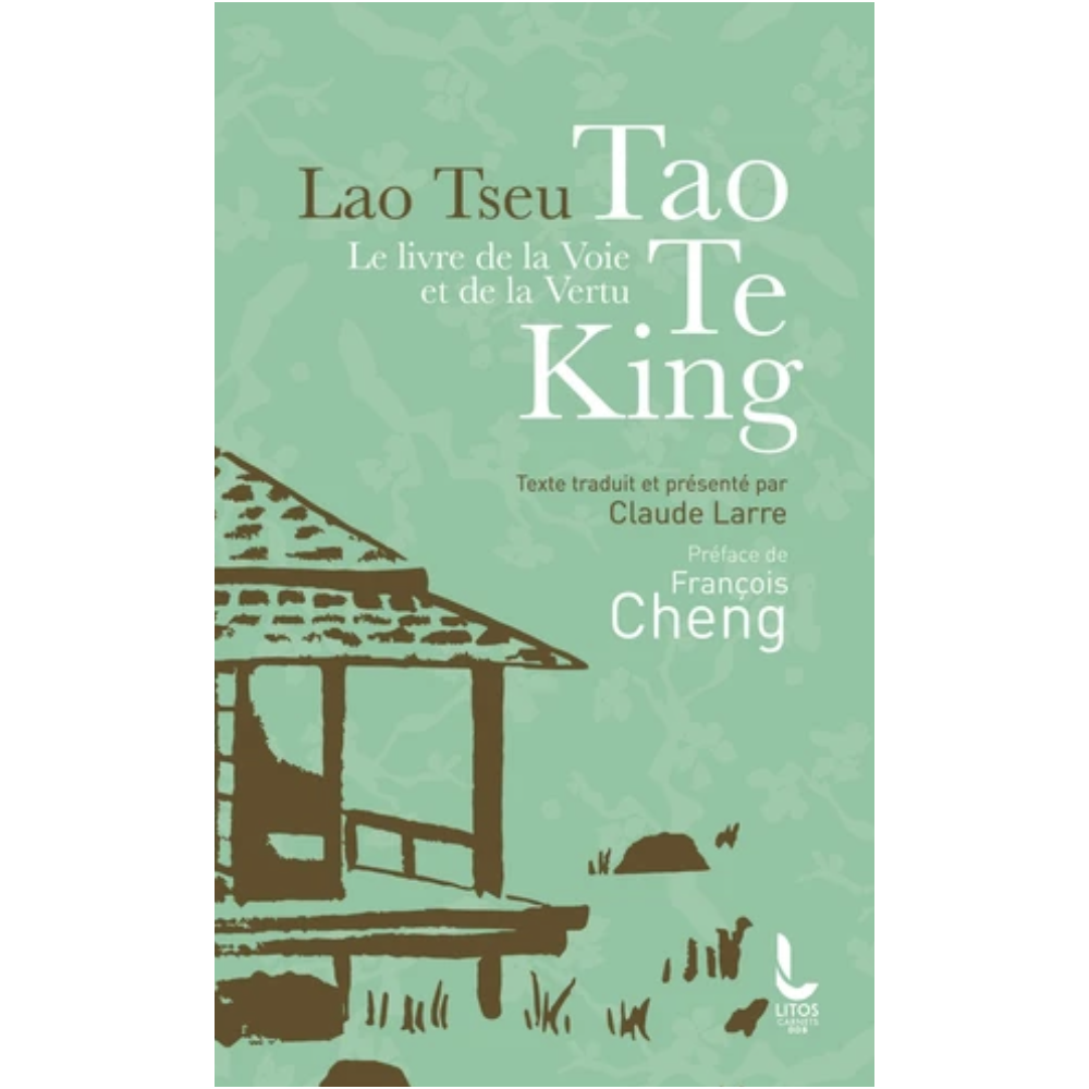 Le livre de la voie et de la vertu - Tao Te King